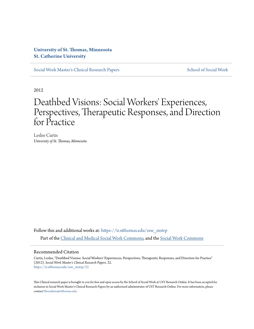 Deathbed Visions: Social Workers' Experiences, Perspectives, Therapeutic Responses, and Direction for Practice Leslee Curtis University of St