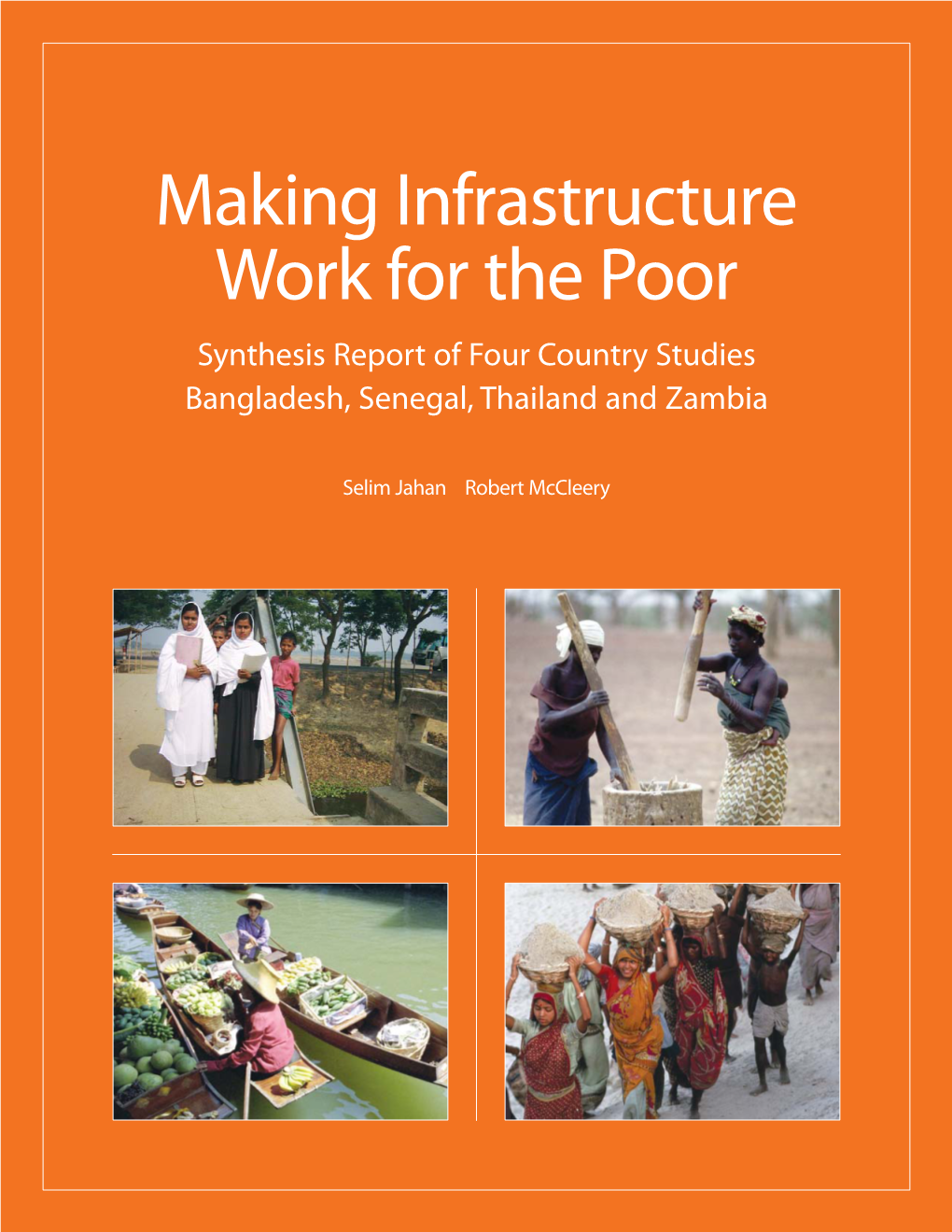 Making Infrastructure Work for the Poor Synthesis Report of Four Country Studies Bangladesh, Senegal, Thailand and Zambia