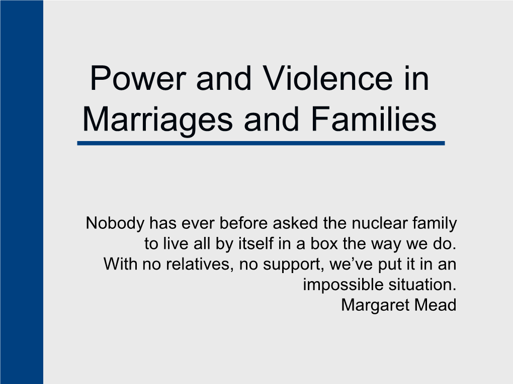 Marital Power Some American Couples Power Politics Versus No-Power Relationships Family Violence Power Power Is the Ability to Exercise One’S Will