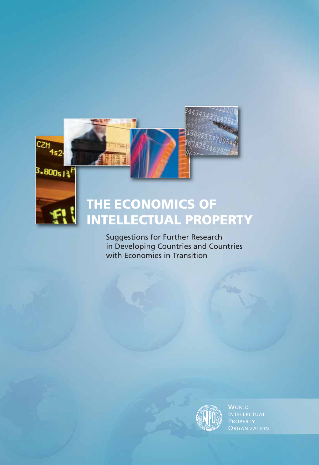 The Economics of Intellectual Property –