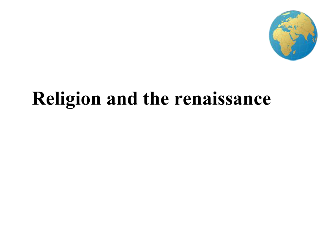 Religion and the Renaissance 1 Humanism