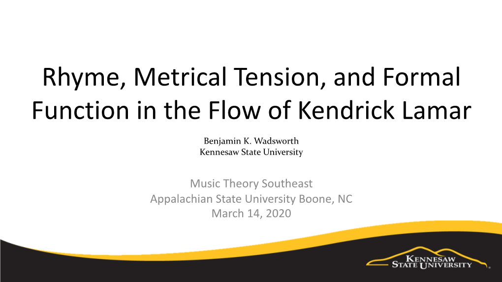 Rhyme, Metrical Tension, and Formal Function in the Flow of Kendrick Lamar