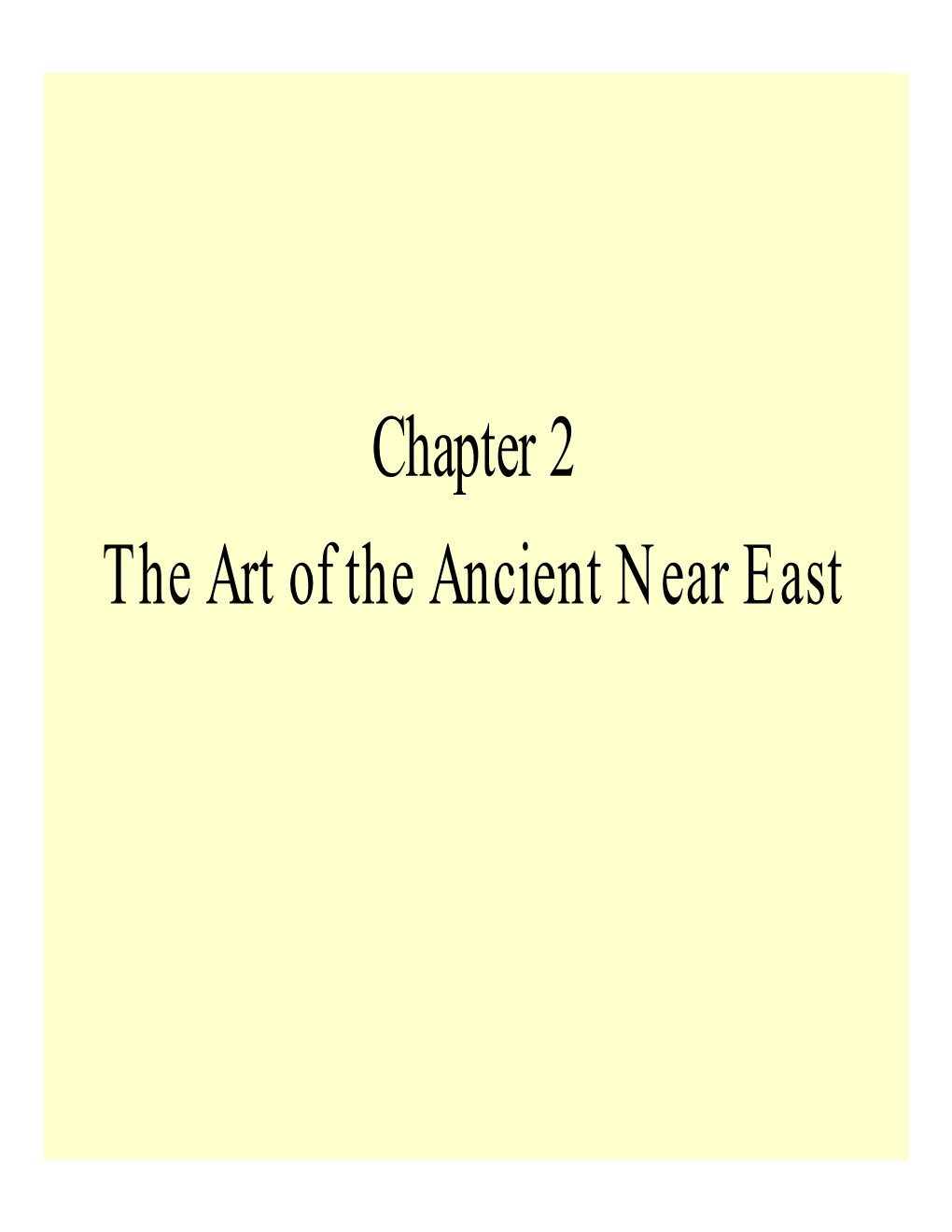 Chapter 2 the Art of the Ancient Near East Bronze Age in the Ancient Near East 3300-1200 BCE