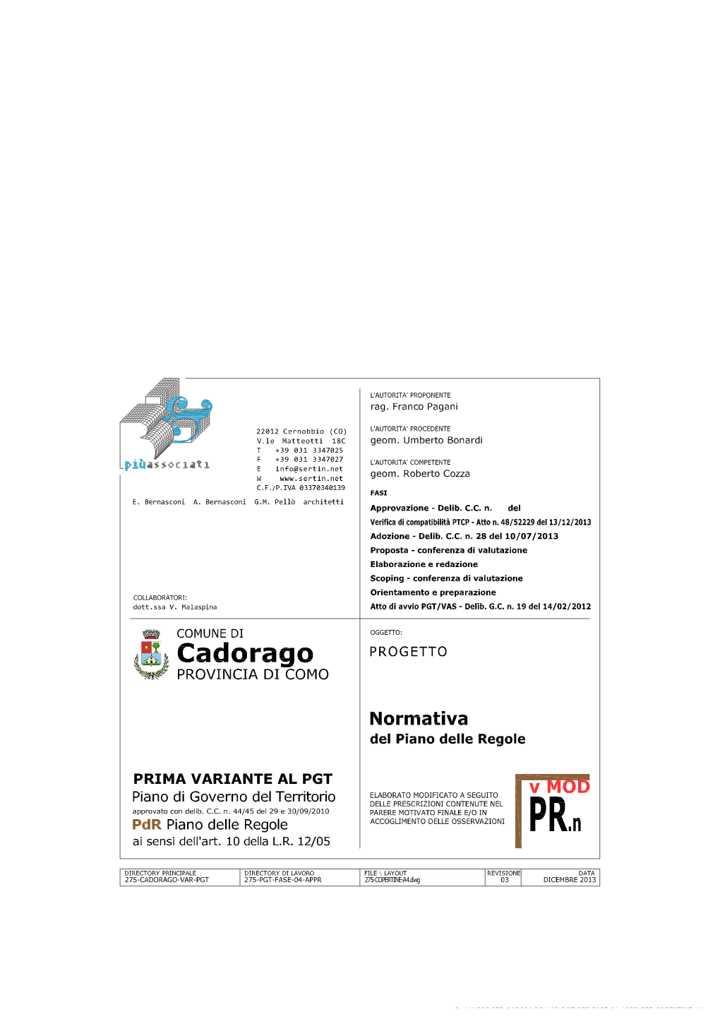 S:\Lavori\275-Cadorago-Var-Pgt\275-Fase-04-Appr\275-Documenti\275-Pr-Norme-V04.Doc