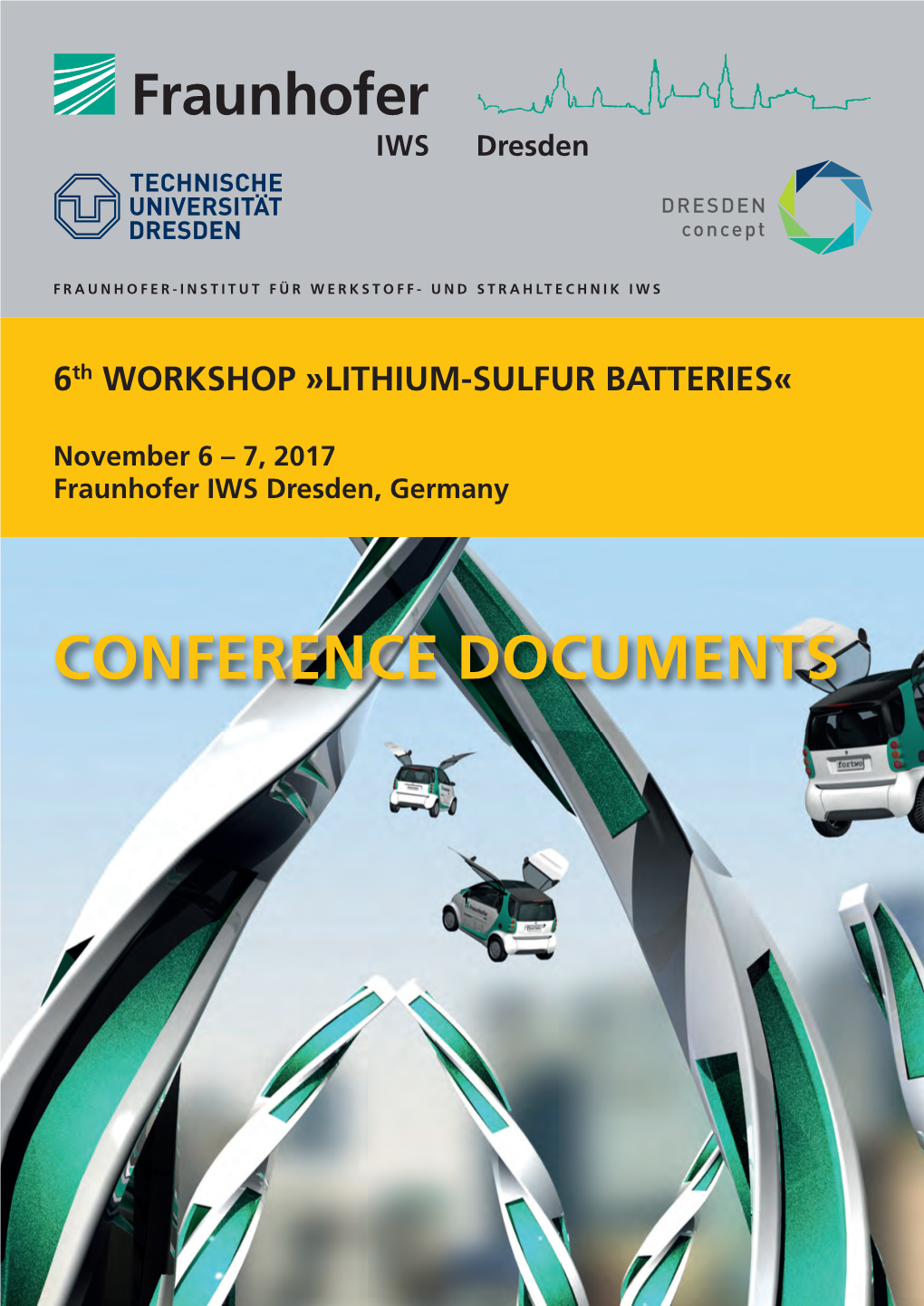 Conference Documents Workshop „Lithium-Sulfur-Batteries Vi“ November 6 - 7, 2017