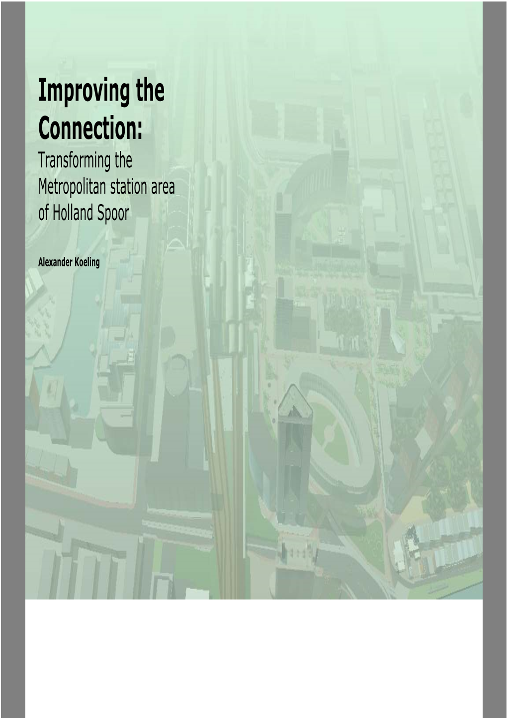 Improving the Connection: Transforming the Metropolitan Station Area of Holland Spoor