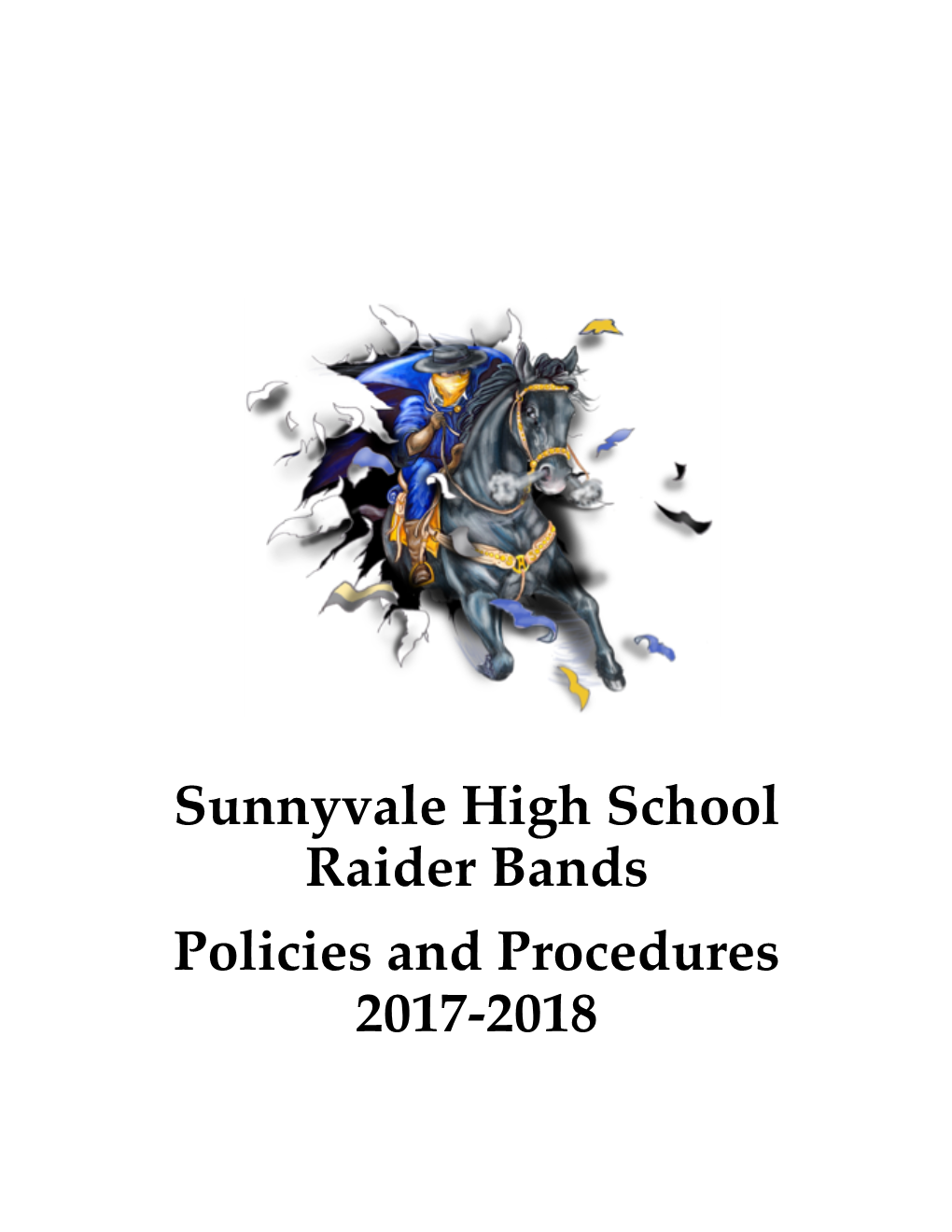 Sunnyvale High School Raider Bands Policies and Procedures 2017-2018