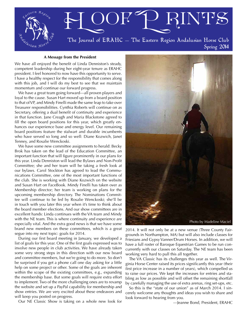 H Oof P Rints B N U D L a C L the Journal of ERAHC the Eastern Region Andalusian Horse Club U S E — Si O R a N H Spring 2014