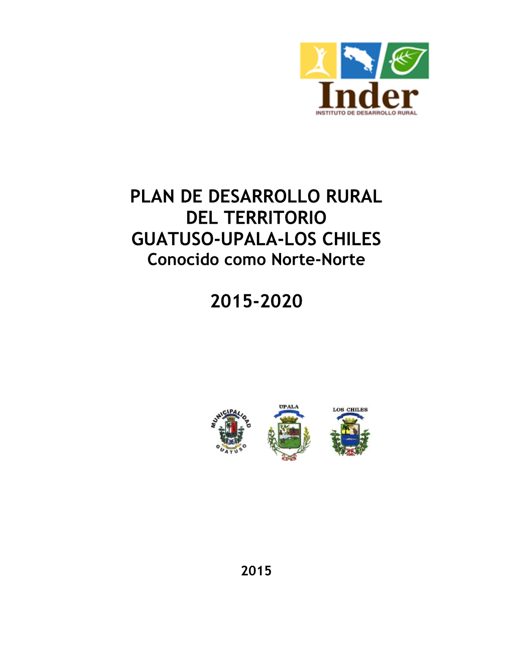 PLAN DE DESARROLLO RURAL DEL TERRITORIO GUATUSO-UPALA-LOS CHILES Conocido Como Norte-Norte