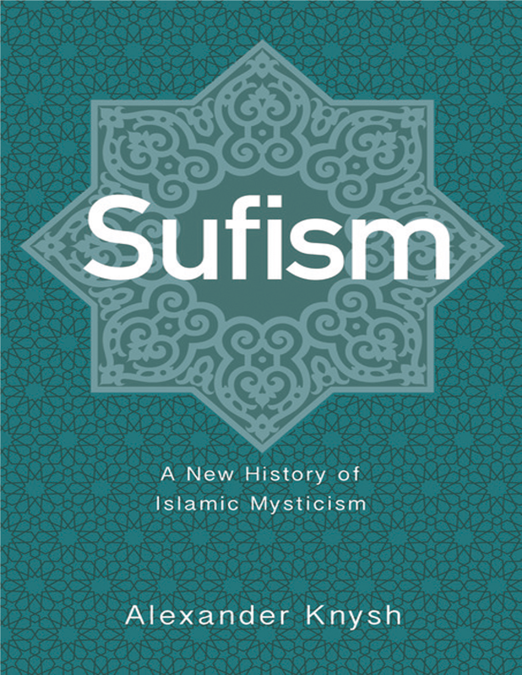 Sufism: a New History of Islamic Mysticism