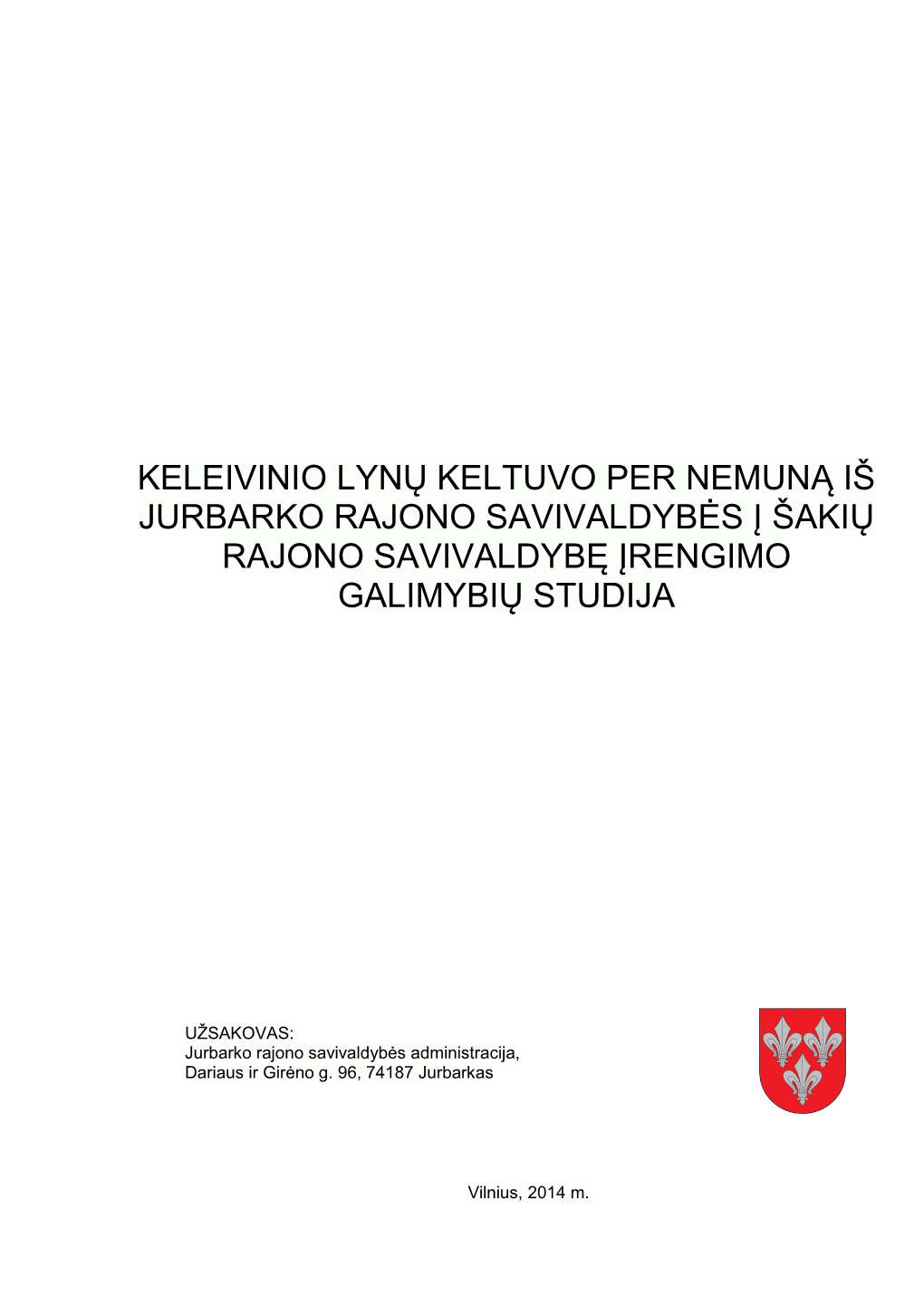 Keleivinio Lynų Keltuvo Per Nemuną Iš Jurbarko Rajono Savivaldybės Į Šakių Rajono Savivaldybę Įrengimo Galimybių Studija