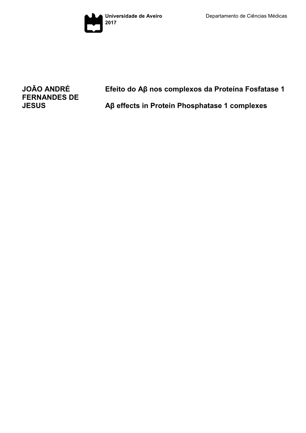 JOÃO ANDRÉ FERNANDES DE JESUS Efeito Do Aβ Nos Complexos Da Proteína Fosfatase 1 Aβ Effects in Protein Phosphatase 1 Comp