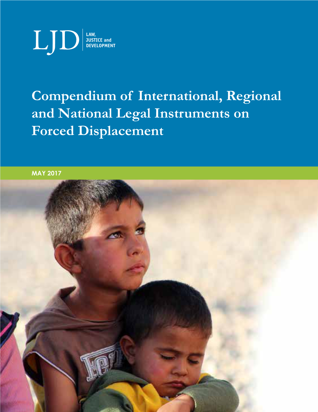Compendium of International, Regional and National Legal Instruments on Forced Displacement