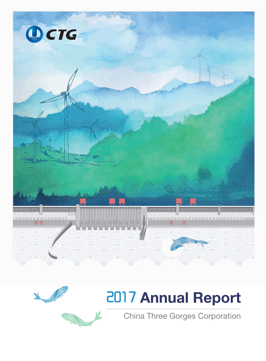 2017 Annual Report China Three Gorges Corporation Contents