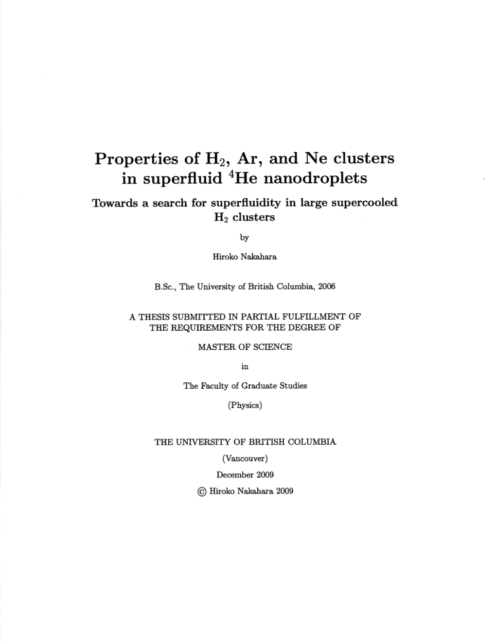 Properties of H2, Ar, and Ne Clusters in Superfluid 4H E Nanodroplets