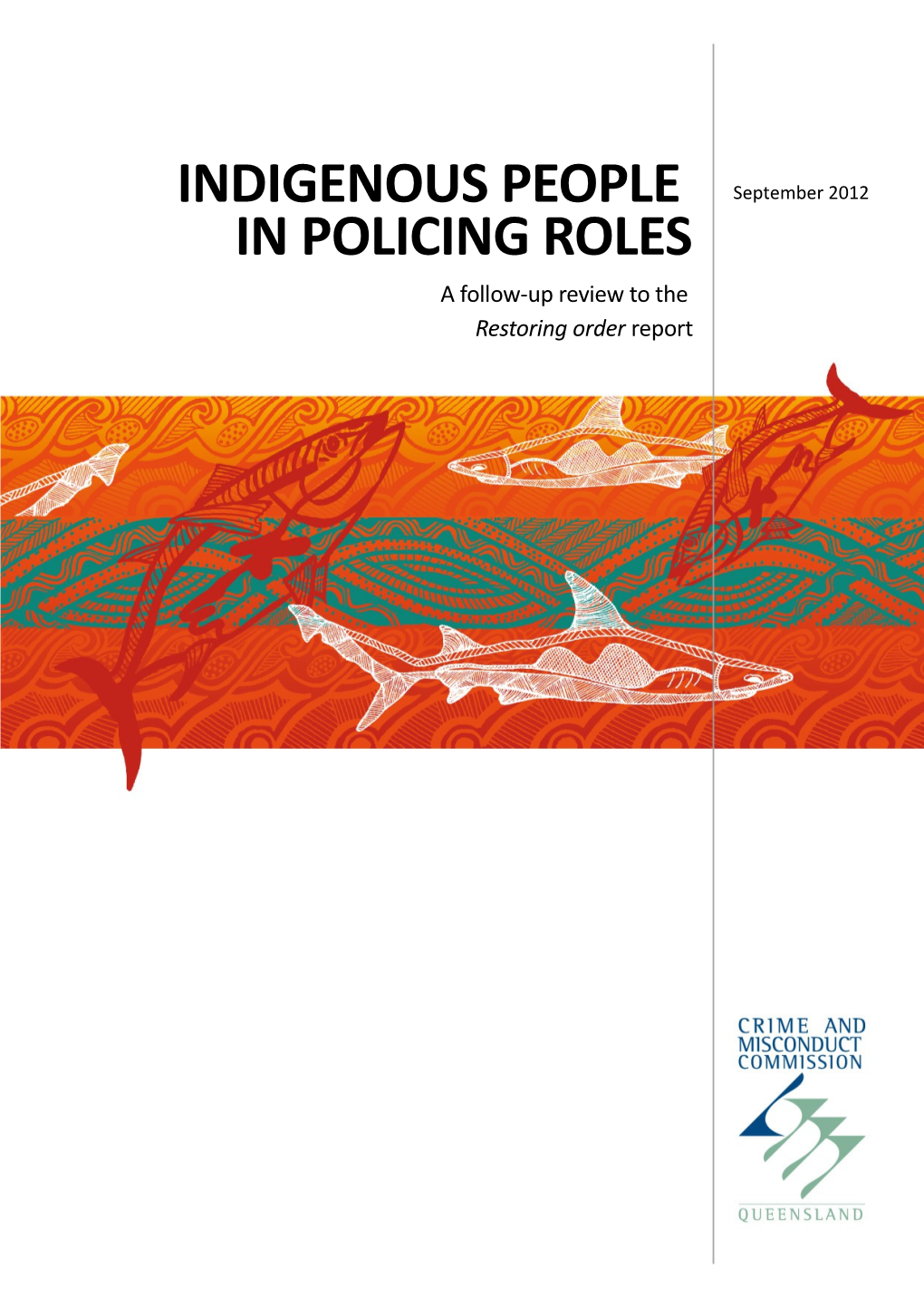 Indigenous People In Policing Roles: A Follow-Up Review To The Restoring Order Report