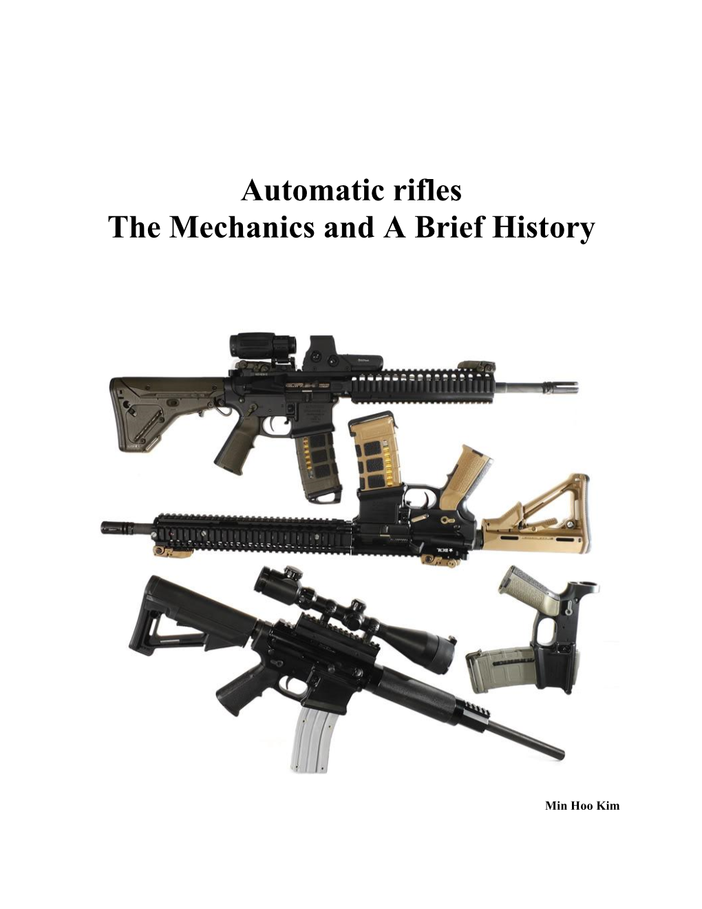 Automatic Rifles the Mechanics and a Brief History