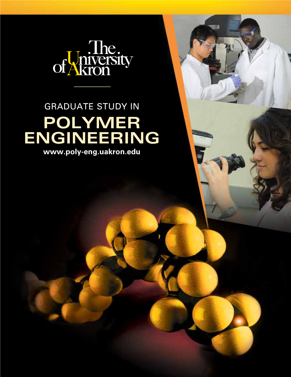 Graduate Study in Polymer Engineering Welcome to the Department of Polymer Engineering