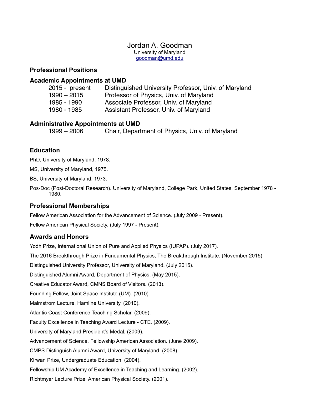 Jordan A. Goodman University of Maryland Goodman@Umd.Edu Professional Positions Academic Appointments at UMD 2015 - Present Distinguished University Professor, Univ