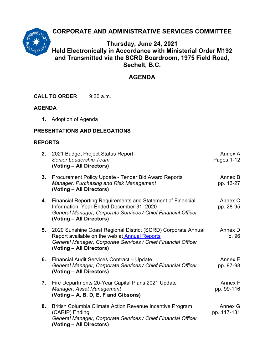 Thursday, June 24, 2021 Held Electronically in Accordance with Ministerial Order M192 and Transmitted Via the SCRD Boardroom, 1975 Field Road, Sechelt, B.C