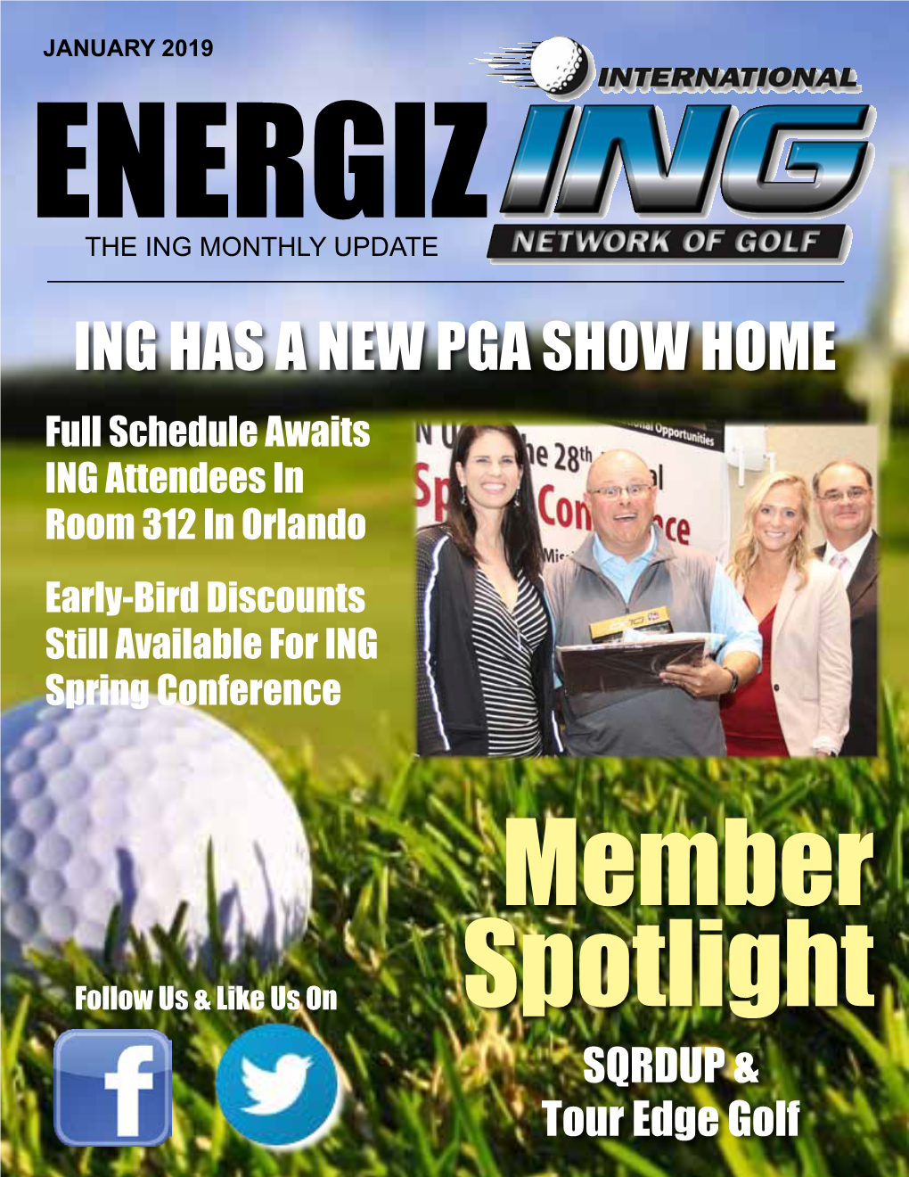 ING HAS a NEW PGA SHOW HOME Full Schedule Awaits ING Attendees in Room 312 in Orlando Early-Bird Discounts Still Available for ING Spring Conference