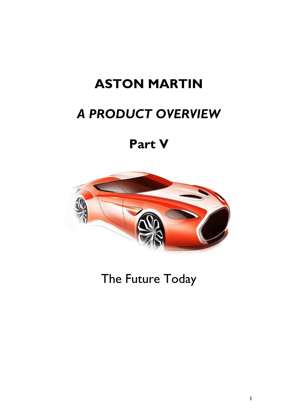 ASTON MARTIN a PRODUCT OVERVIEW Part V the Future Today