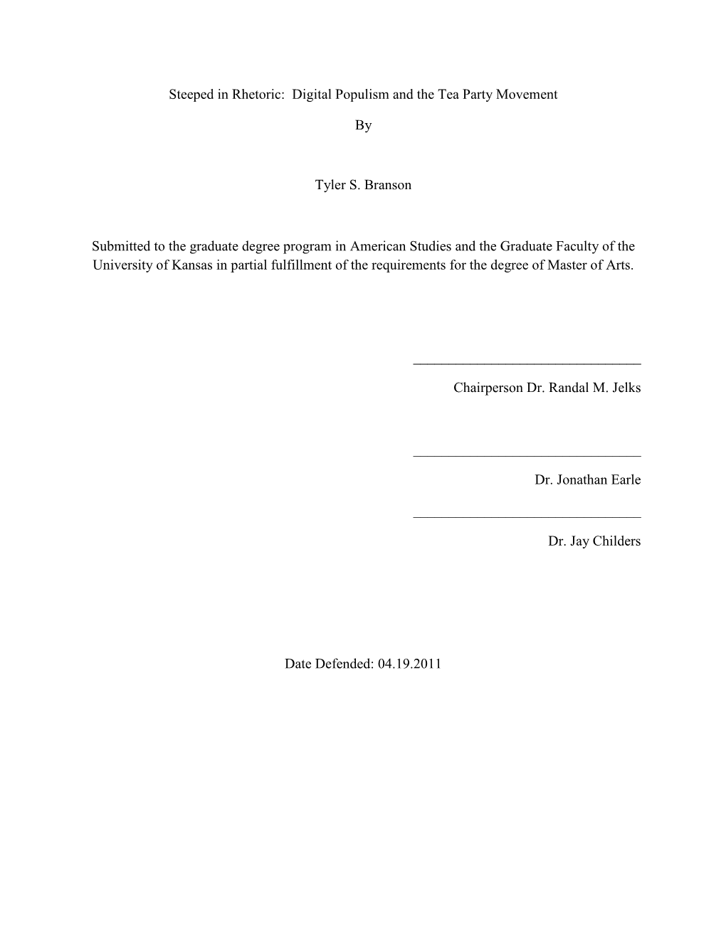 Steeped in Rhetoric: Digital Populism and the Tea Party Movement by Tyler S. Branson Submitted to the Graduate Degree Program I