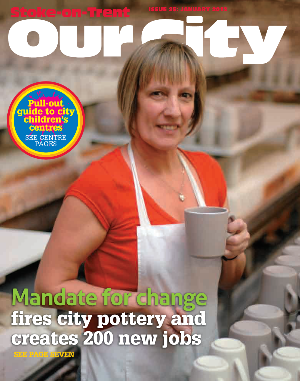 Mandate for Change Fires City Pottery and Creates 200 New Jobs SEE PAGE SEVEN Our City P2 11/1/12 15:05 Page 1