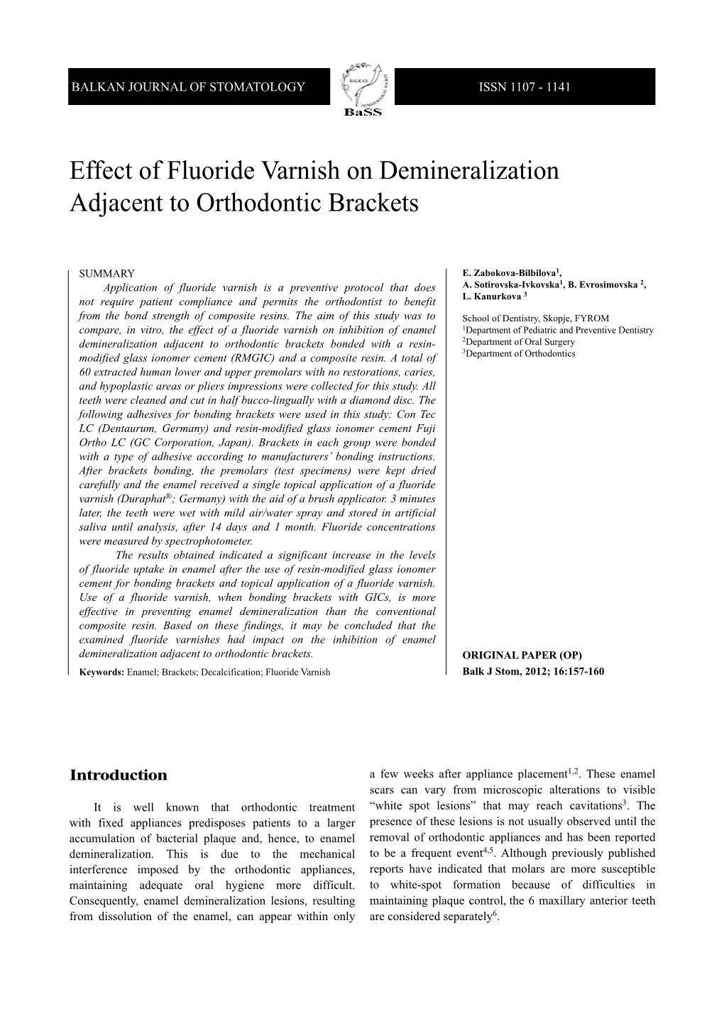 Effect of Fluoride Varnish on Demineralization Adjacent to Orthodontic Brackets