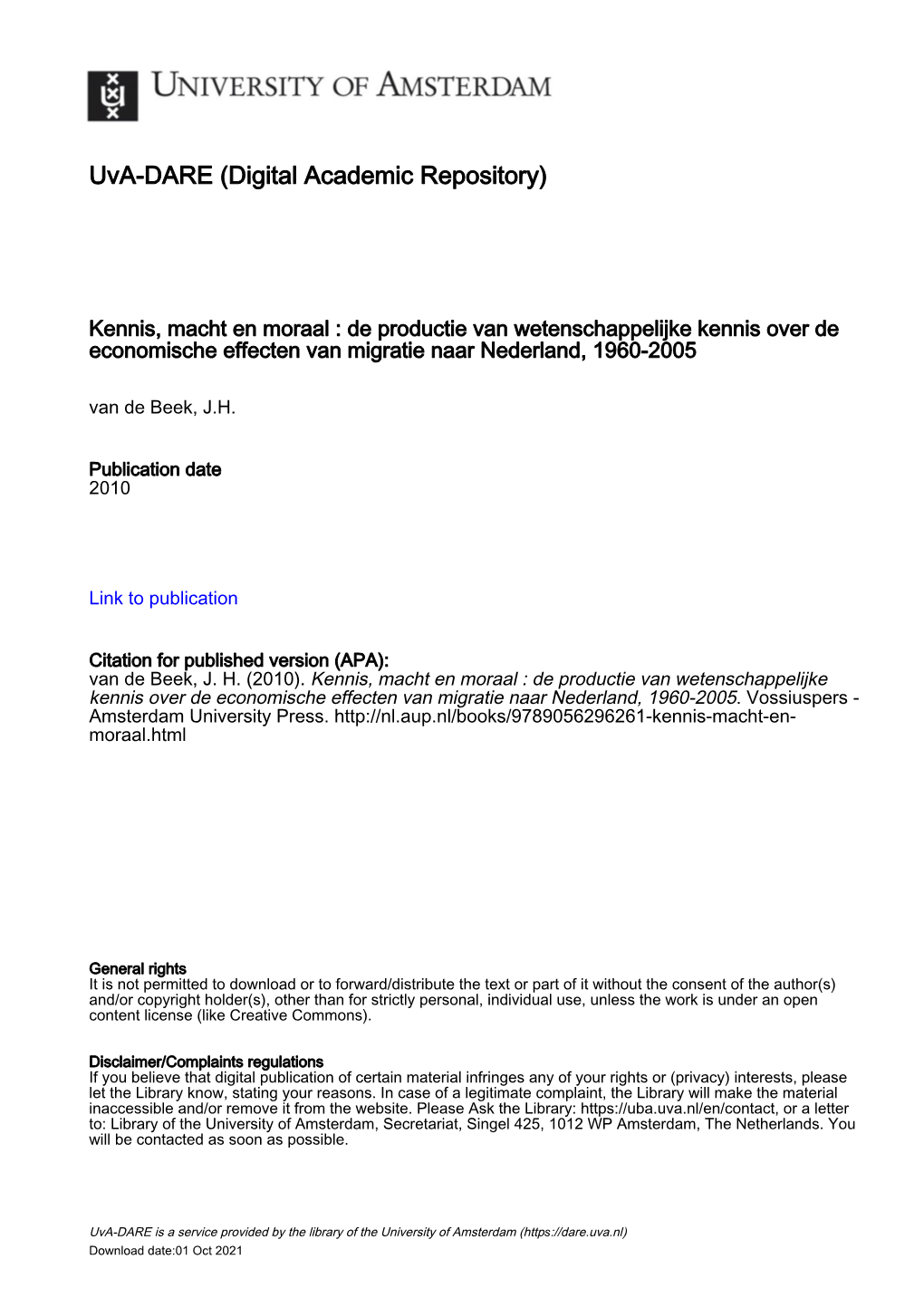 Kennis, Macht En Moraal : De Productie Van Wetenschappelijke Kennis Over De Economische Effecten Van Migratie Naar Nederland, 1960-2005 Van De Beek, J.H