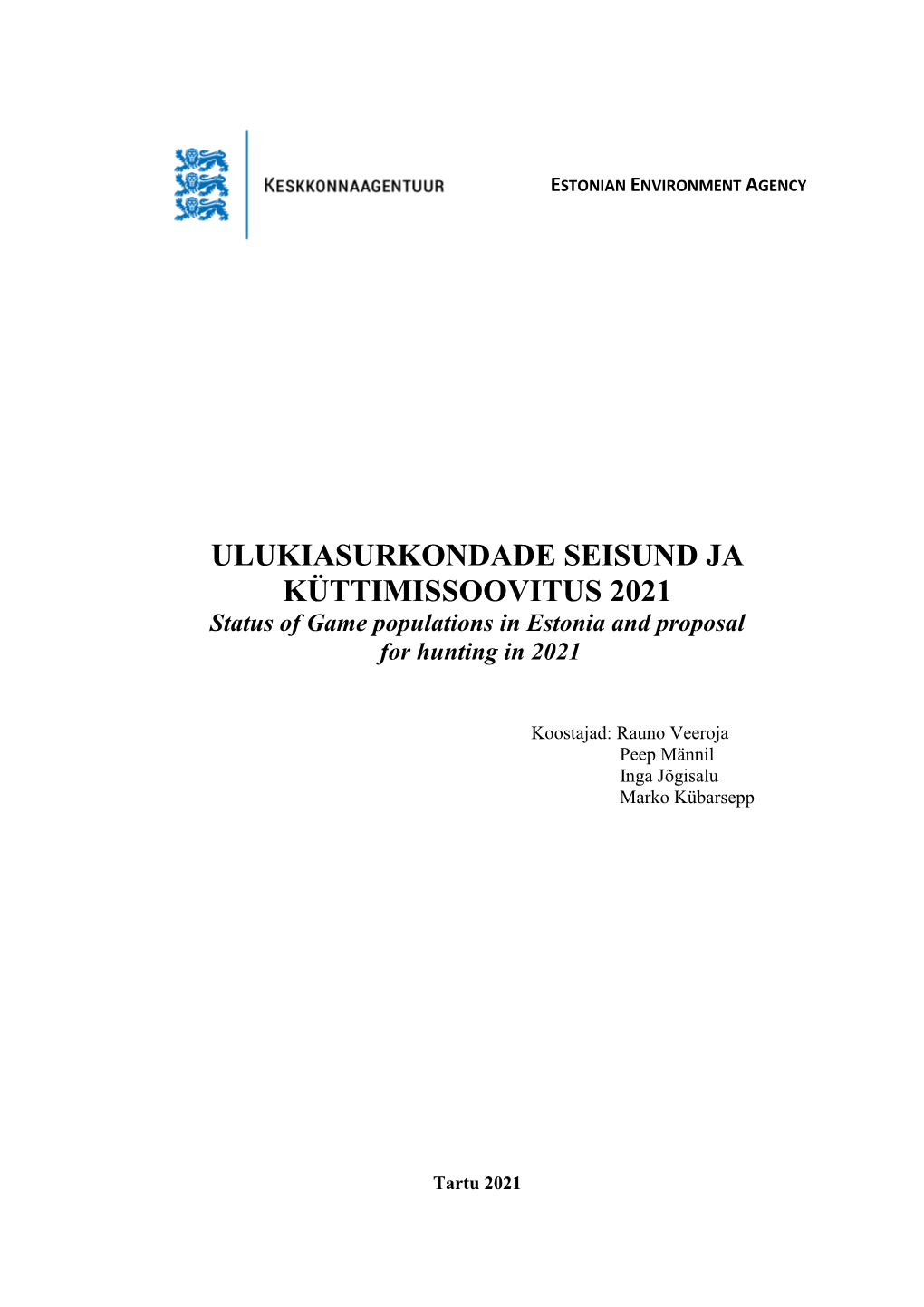 ULUKIASURKONDADE SEISUND JA KÜTTIMISSOOVITUS 2021 Status of Game Populations in Estonia and Proposal for Hunting in 2021