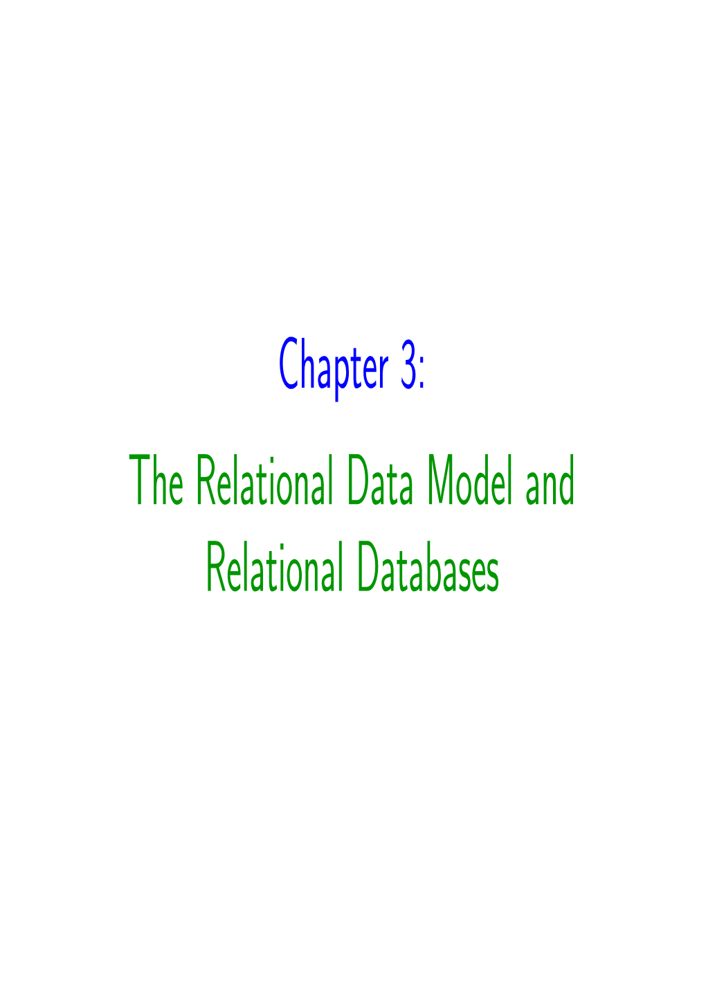 Chapter 3: the Relational Data Model and Relational Databases 2