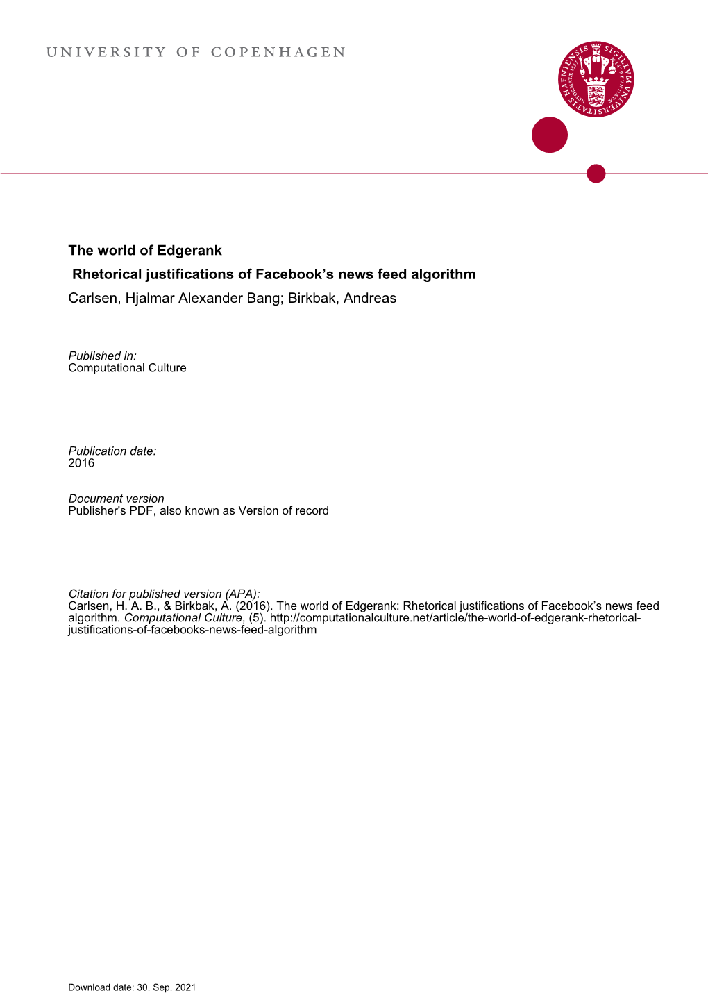 The World of Edgerank Rhetorical Justifications of Facebook’S News Feed Algorithm Carlsen, Hjalmar Alexander Bang; Birkbak, Andreas