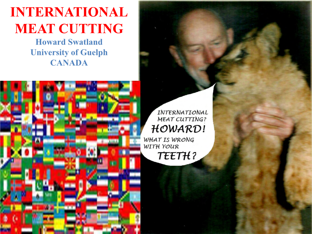 INTERNATIONAL MEAT CUTTING Howard Swatland University of Guelph CANADA Smithfield 1961 1971