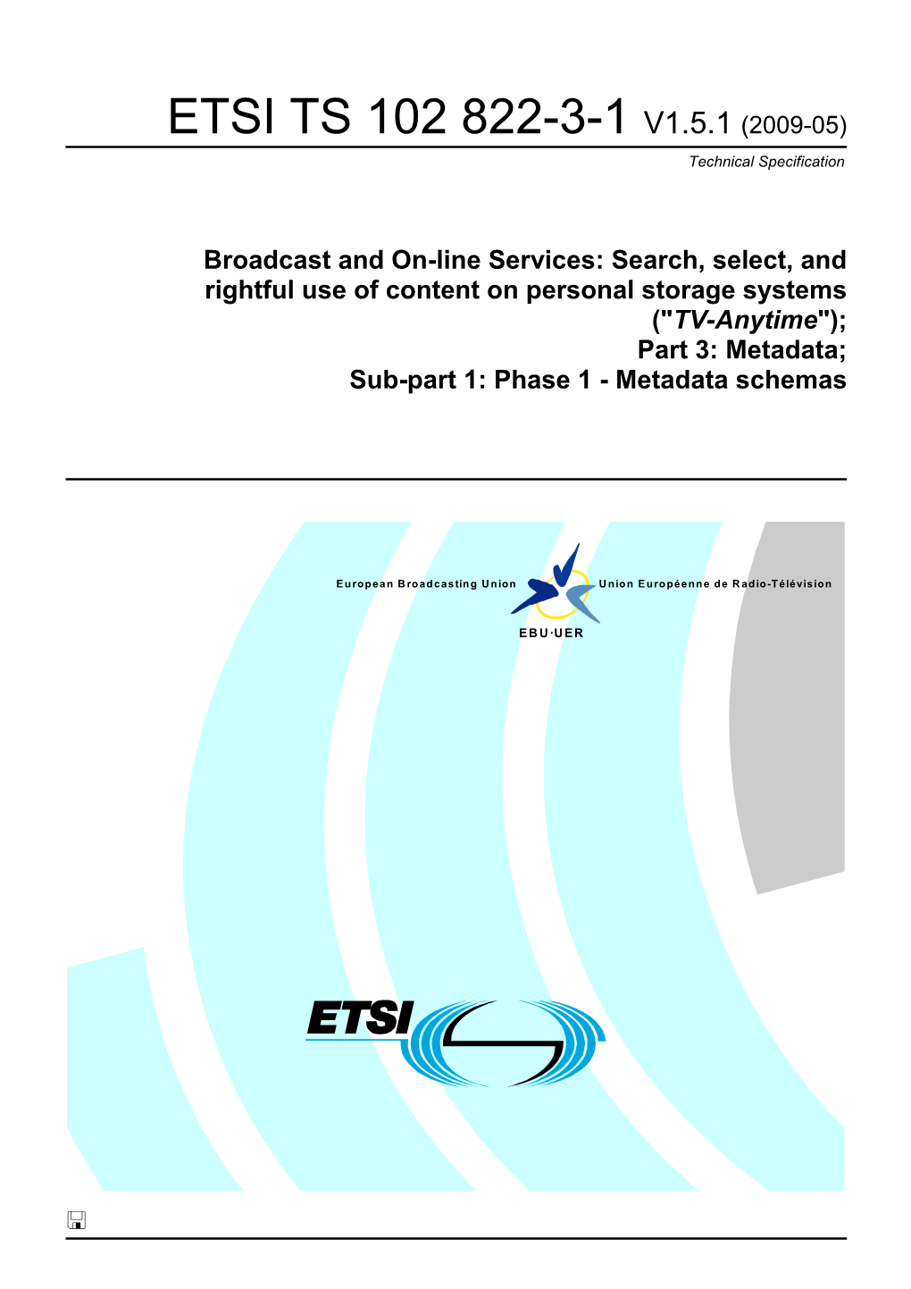 TS 102 822-3-1 V1.5.1 (2009-05) Technical Specification