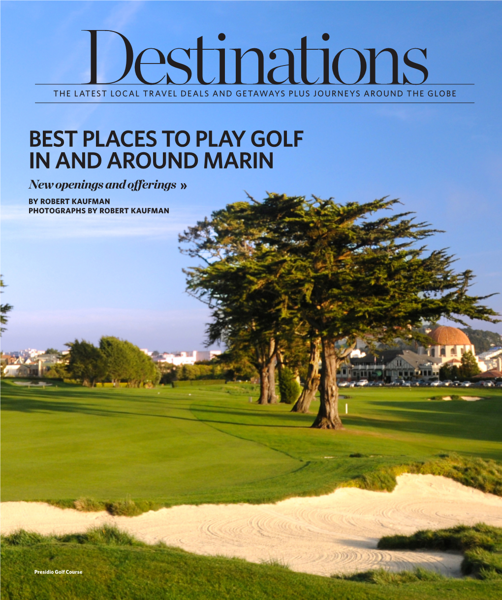 BEST PLACES to PLAY GOLF in and AROUND MARIN New Openings and Offerings by ROBERT KAUFMAN PHOTOGRAPHS by ROBERT KAUFMAN