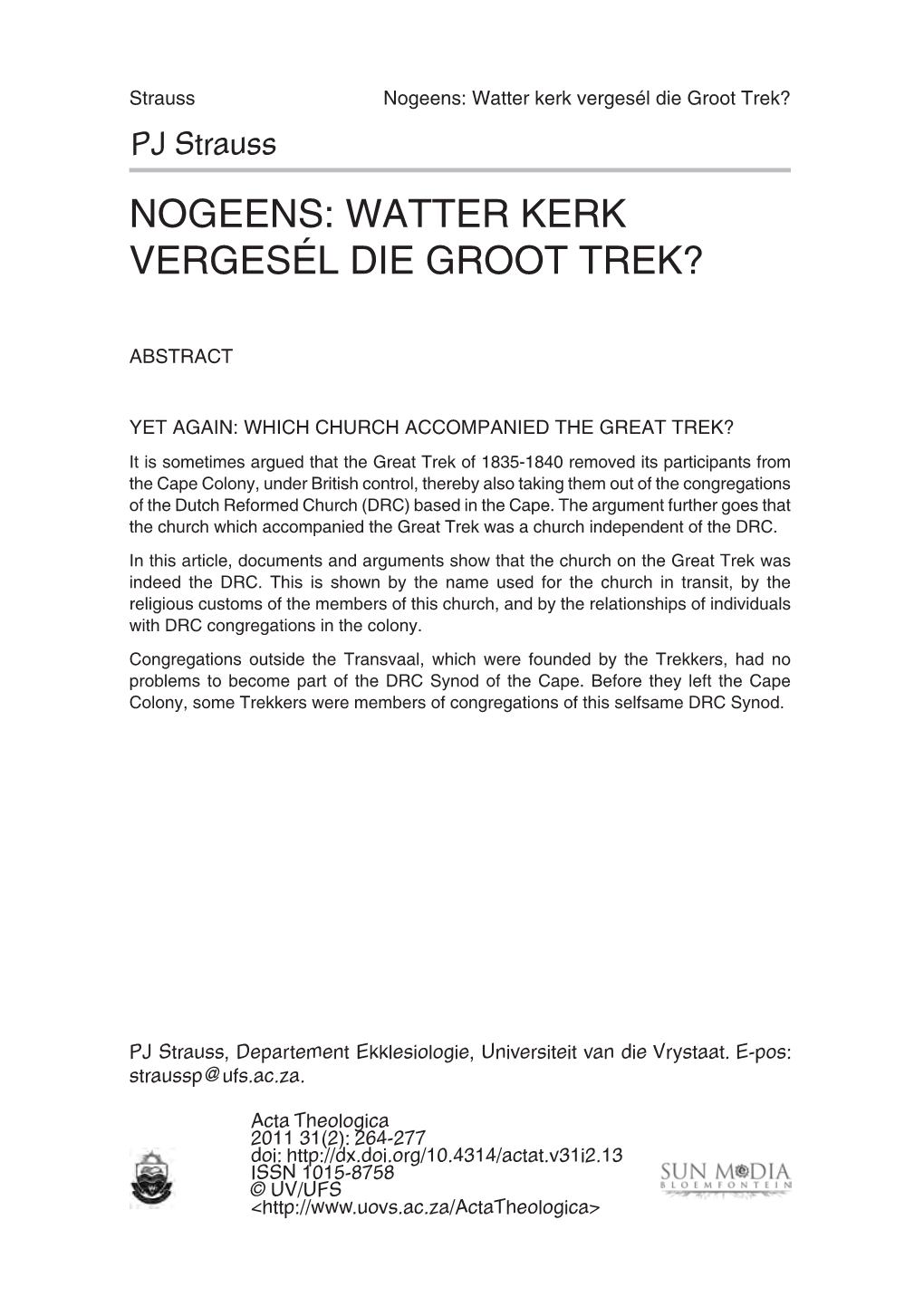 Nogeens: Watter Kerk Vergesél Die Groot Trek? PJ Strauss NOGEENS: WATTER KERK Vergesél DIE GROOT TREK?