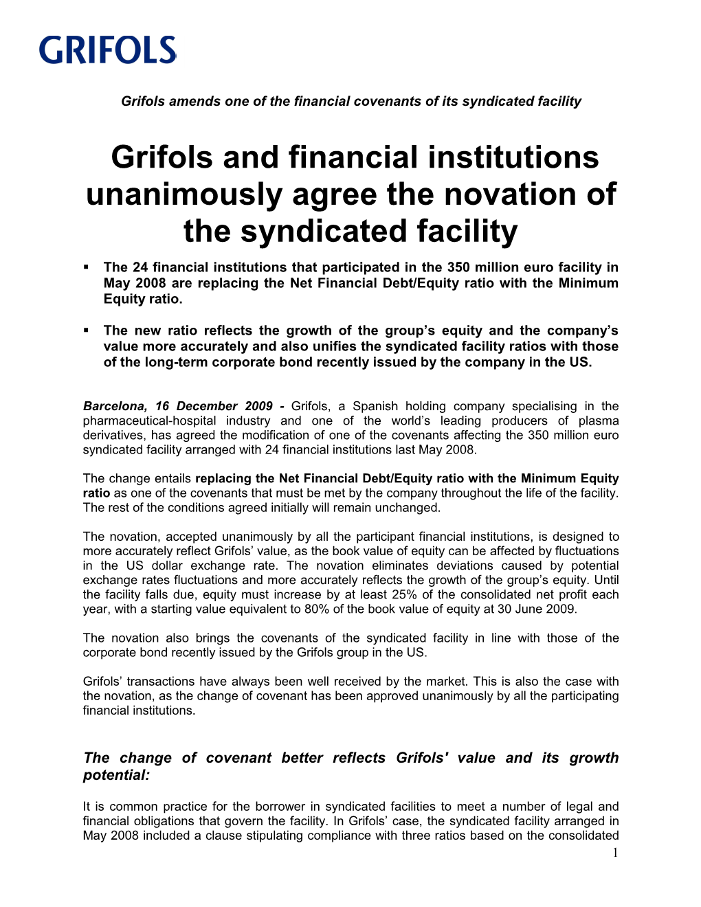 December 16, 2009 Grifols and Financial Institutions Unanimously