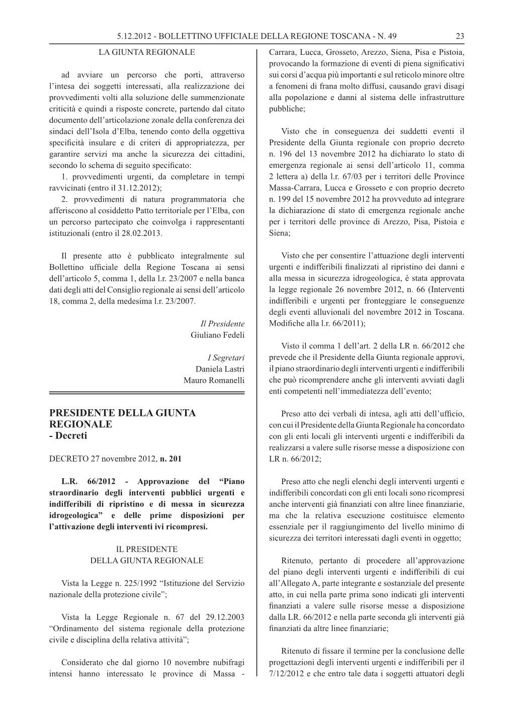 Presidente Della Giunta Regionale Con Proprio Decreto Garantire Servizi Ma Anche La Sicurezza Dei Cittadini, N