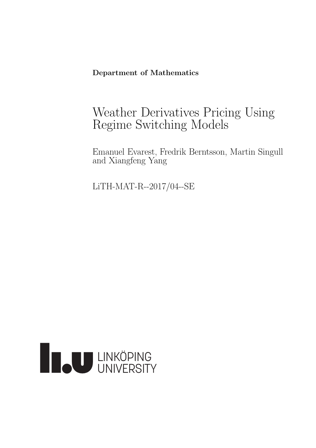 Weather Derivatives Pricing Using Regime Switching Models