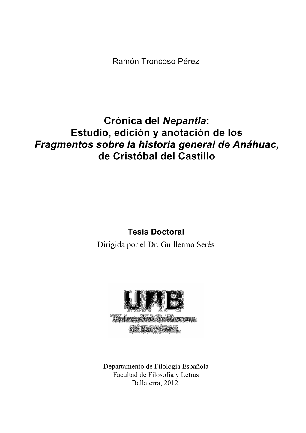 Crónica Del Nepantla: Estudio, Edición Y Anotación De Los Fragmentos Sobre La Historia General De Anáhuac, De Cristóbal Del Castillo