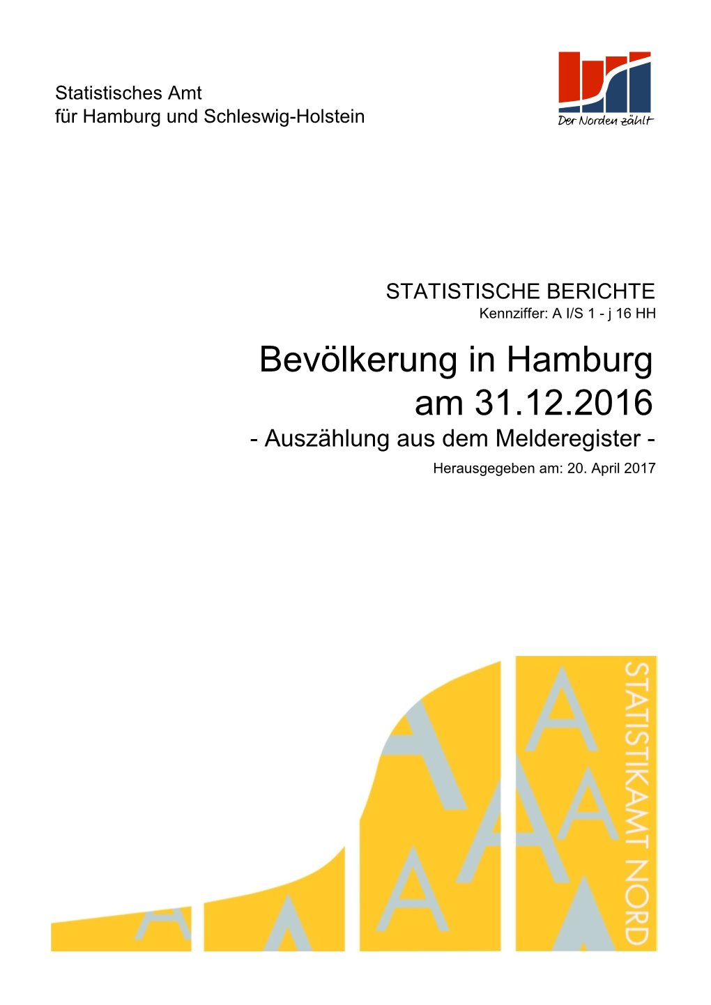 Bevölkerung in Hamburg Am 31.12.2016 - Auszählung Aus Dem Melderegister - Herausgegeben Am: 20