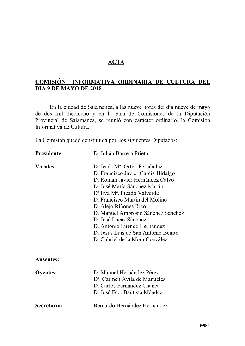 ACTA COMISIÓN INFORMATIVA ORDINARIA DE CULTURA DEL DIA 9 DE MAYO DE 2018 En La Ciudad De Salamanca, a Las Nueve Horas Del