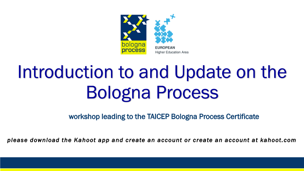 Introduction to and Update on the Bologna Process