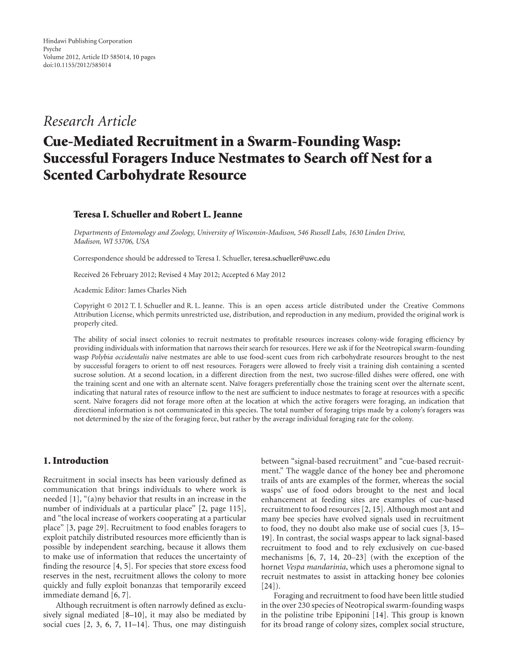 Cue-Mediated Recruitment in a Swarm-Founding Wasp: Successful Foragers Induce Nestmates to Search Off Nest for a Scented Carbohydrate Resource