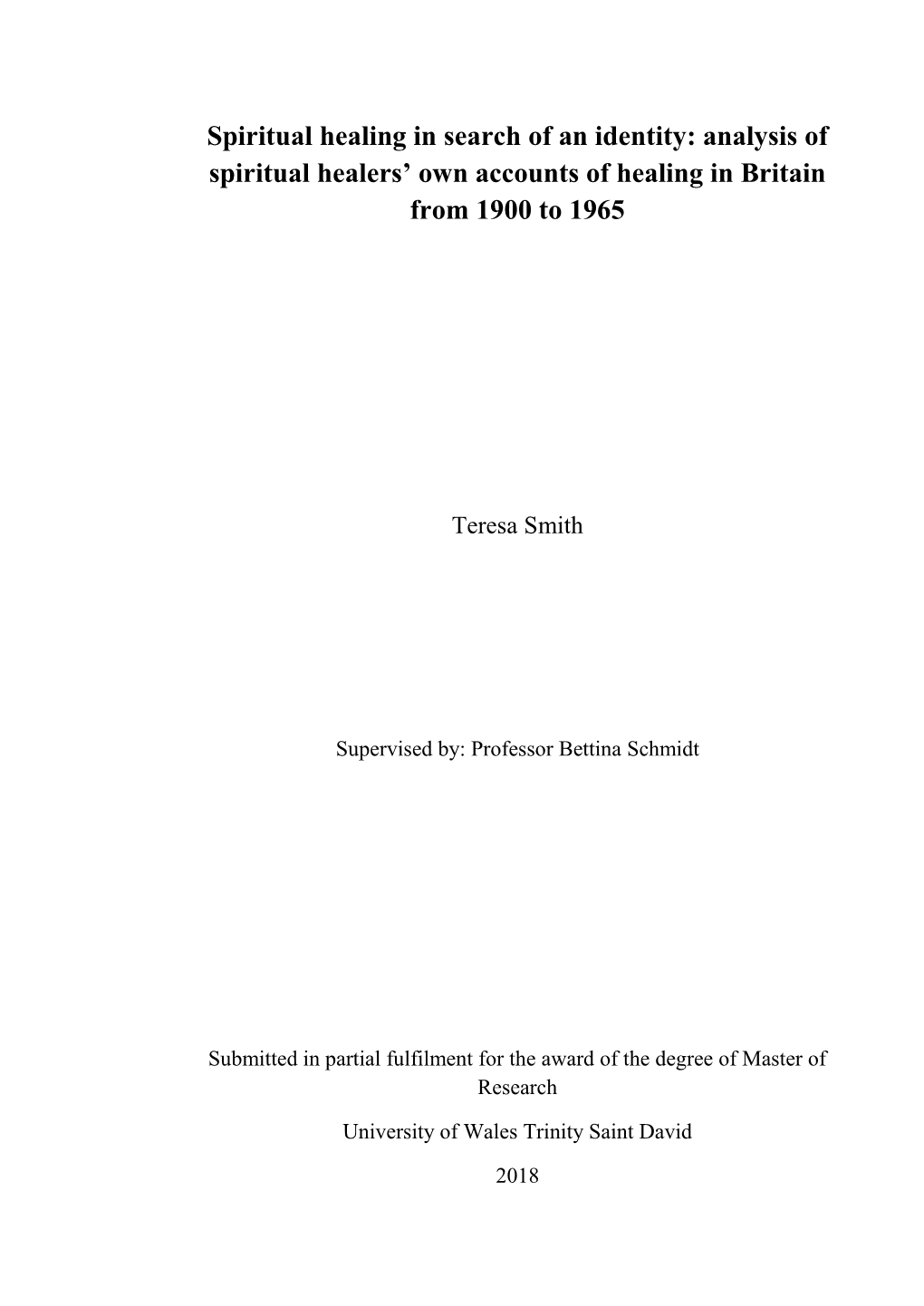 Spiritual Healing in Search of an Identity: Analysis of Spiritual Healers’ Own Accounts of Healing in Britain from 1900 to 1965