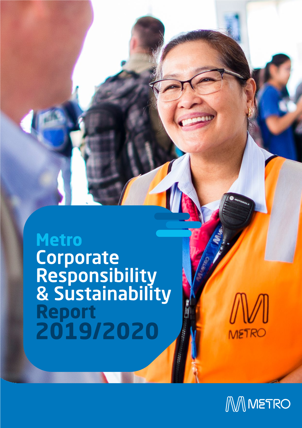 Metro Corporate Responsibility & Sustainability Report 2019/2020 Table of Contents 01 20/21 Metro Trains Melbourne Reconciliation