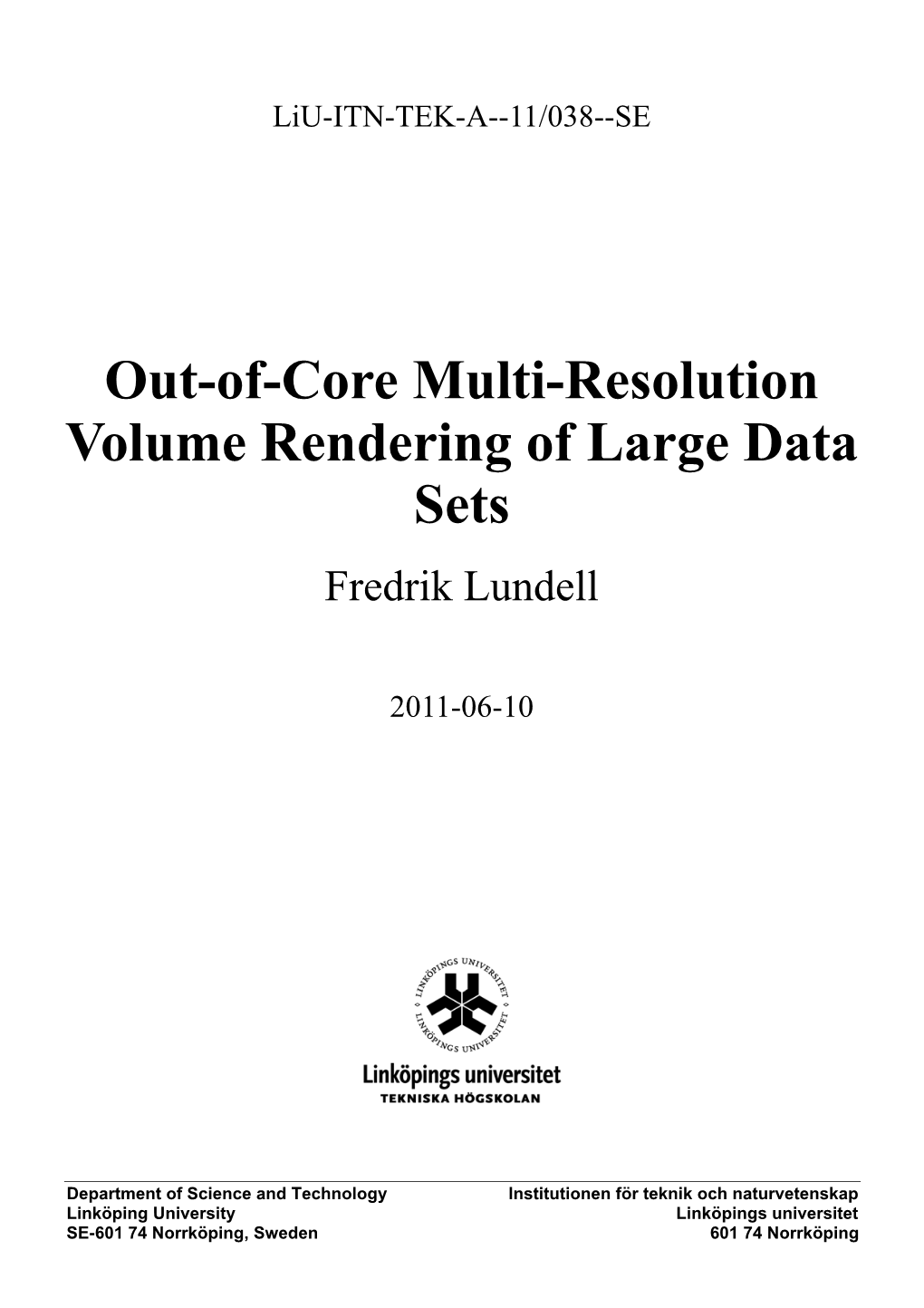 Out-Of-Core Multi-Resolution Volume Rendering of Large Data Sets Fredrik Lundell