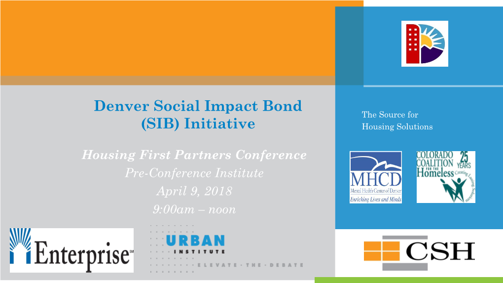 Denver Social Impact Bond the Source for (SIB) Initiative Housing Solutions