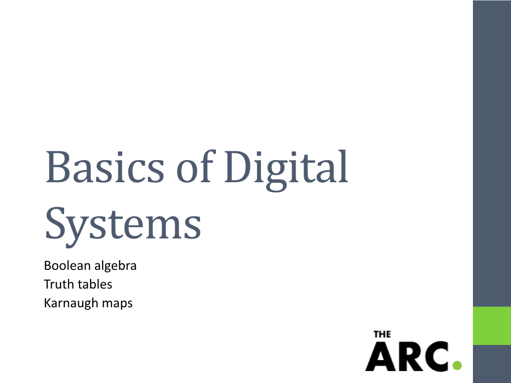 Basics of Digital Systems Boolean Algebra Truth Tables Karnaugh Maps Boolean Algebra